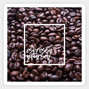 Espresso Yourself Sticker